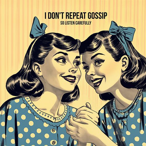 I don't repeat gossip