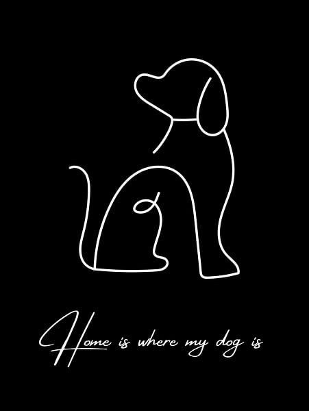 Home is where my dog is - black by ArtDesign by KBK