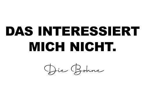 Das interssiert mich nicht