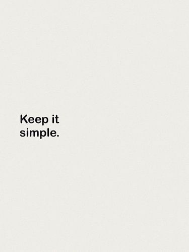 Keep it simple