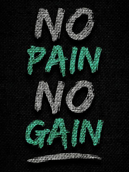Geen pijn, geen winst van Quotes Motivation