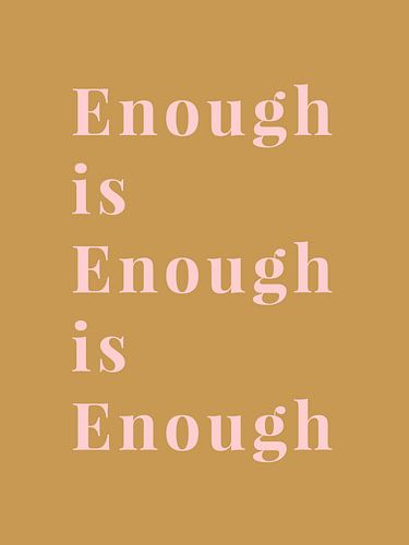 Enough is Enough is Enough