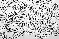 Life is full off... shit