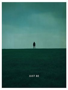 Just be