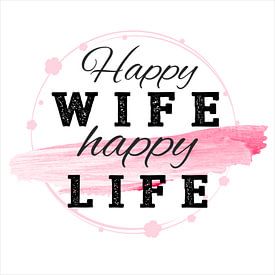 Happy Wife happy Life van Robert Biedermann