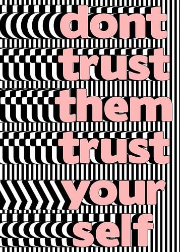 Vertrouw ze niet, vertrouw op jezelf Zwart-witte strepen