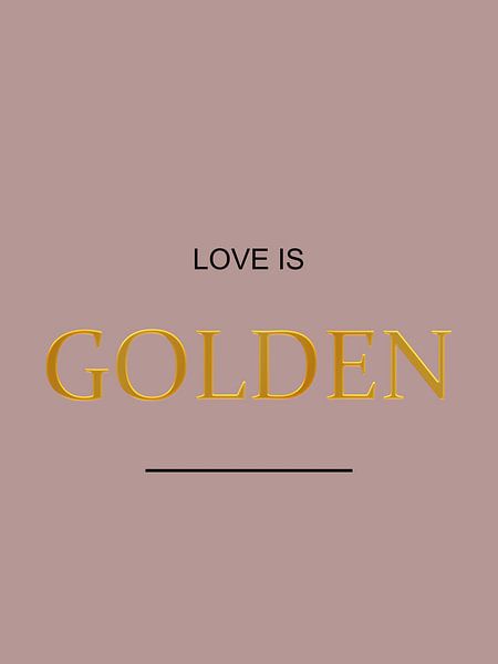 Liefde is goud van Hilde Remerie Photography and digital art