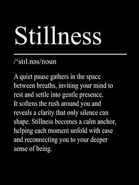 Stillness Definition - Black by WordsThatInspire