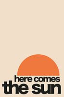 Here Comes The Sun