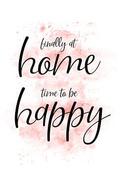 FINALLY AT HOME – TIME TO BE HAPPY
