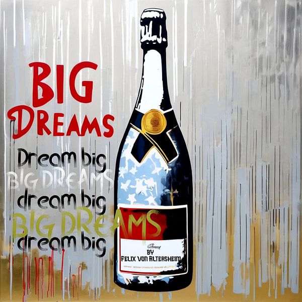 Édition argent - Big Dreams - Rêvez grand by Felix von Altersheim par Team W 32 Gallery