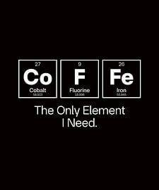 Kaffee-Chemie Zitat - Das einzige Element, das ich brauche - Wissenschaft Humor Design von xtrendit studio