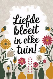 Flowers and love in every garden by Art & Soul Creations