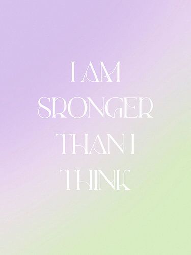 I Am Stronger Than I Think