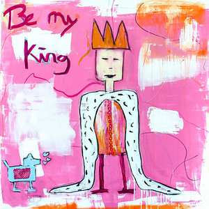 Be my king