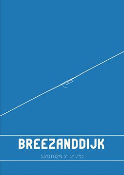 Blauwdruk | Landkaart | Breezanddijk (Fryslan) van MijnStadsPoster