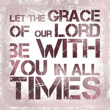 Grace be with you