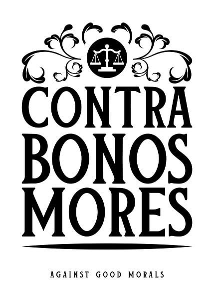 CONTRA BONOS MORES - Against good manners by Pixelbull Design