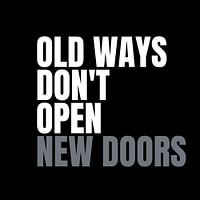 Oude manieren openen geen nieuwe deuren