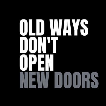 Old Ways Don't Open New Doors von Rooie Dries