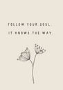 Follow your soul. It knows the way. by Studio Allee thumbnail