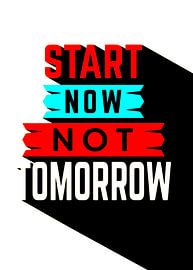 Starten Sie jetzt, Ihre Zukunft kann nicht warten' von Pus Meong Art