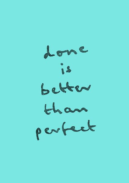 done is better than perfect by Rene Hamann