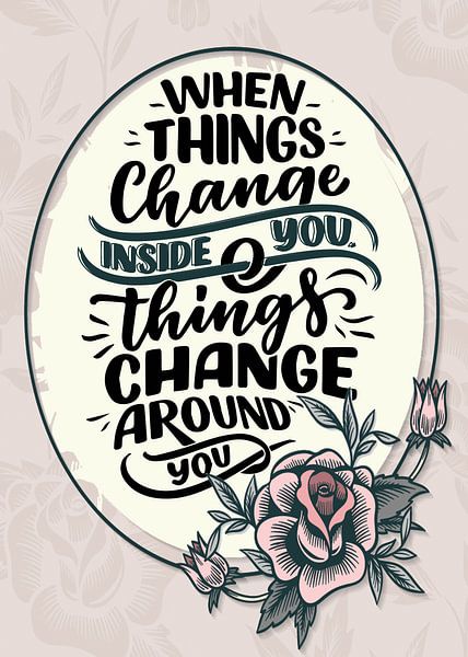 quand les choses changent à l'intérieur de toi les choses changent autour de toi par Gunawan RB
