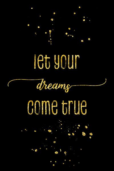 TEXT ART GOLD Let your dreams come true von Melanie Viola