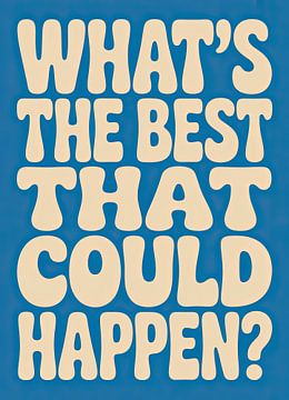'Wat is het beste dat er kan gebeuren? van Niklas Maximilian