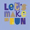 Let's make it fun van Hannah Barrow