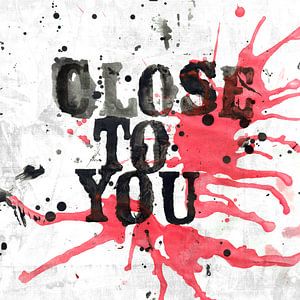 Close To You