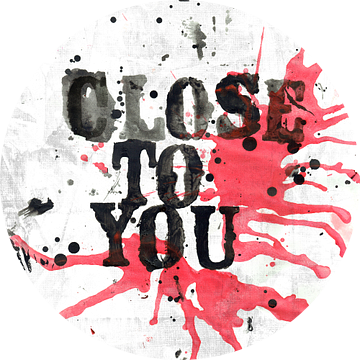 Close To You