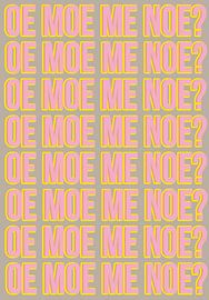 Oe moe me noe? by Debbie van Eck