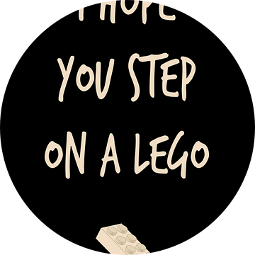 I Hope You Step On A Lego! van Marja van den Hurk