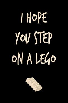 I Hope You Step On A Lego! von Marja van den Hurk