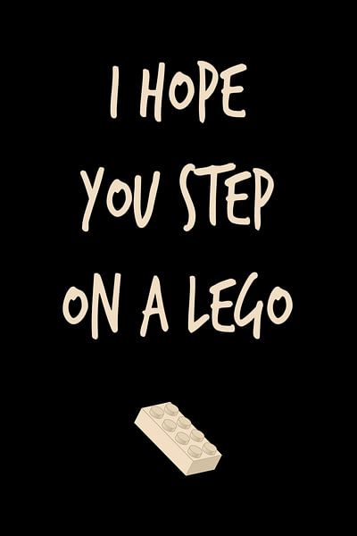 I Hope You Step On A Lego! von Marja van den Hurk