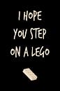 I Hope You Step On A Lego! von Marja van den Hurk Miniaturansicht