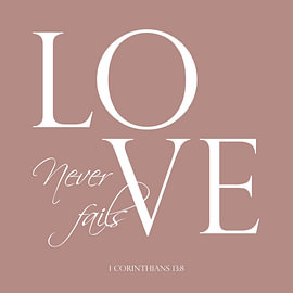 Love Never Fails – Christelijke Tekst in Oudroze van Sandra Hazes