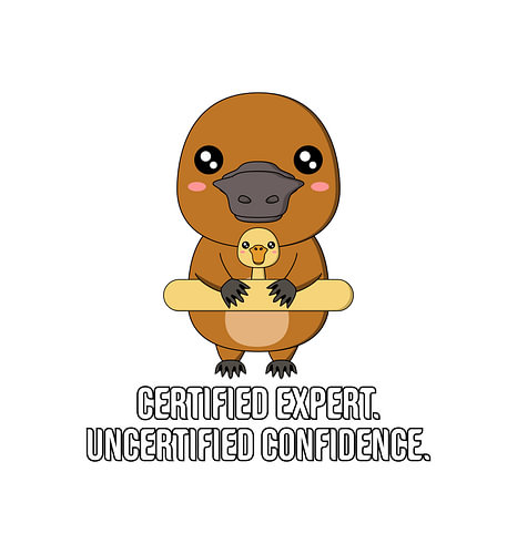 Certified Expert Uncertified Confidence - Funny Platypus Illustration