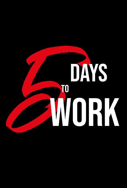 5 Days to Work von Björn Nelke