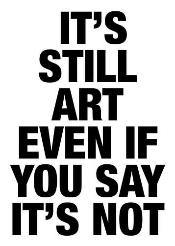 It’s Still Art, Even If You Say It’s Not