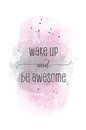Wake up and be awesome  | aquarel roze par Melanie Viola Aperçu