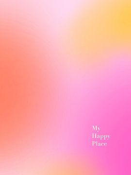 My Happy Place – Abstract Gradient in Pink, Peach and Golden Yellow