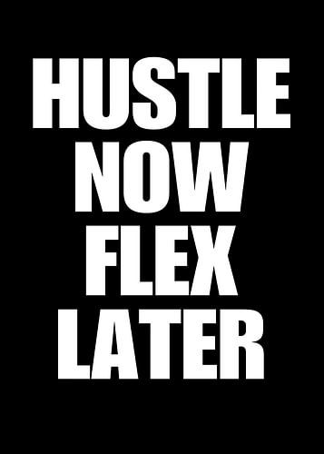 Hustle Now Flex Later Text Art