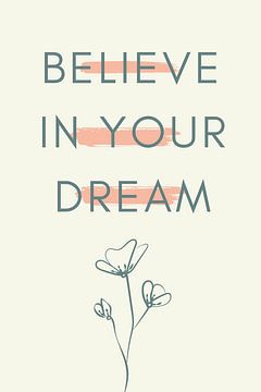 Believe in your dream van Studio Allee