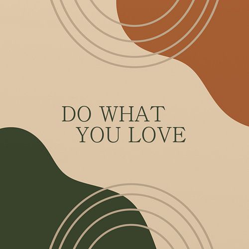 Doe waar je van houdt