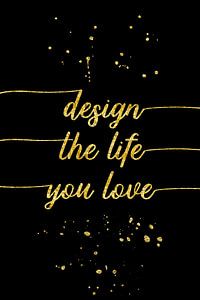 TEXT ART GOLD Design the life you love von Melanie Viola