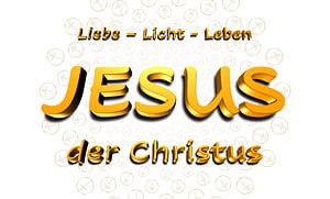 JESUS der Christus - Liebe - Licht - Leben, WEISS