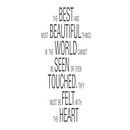 Typographical design: The best and beautiful things in the world cannot be seen or even touched. the by Muurbabbels Typographic Design thumbnail